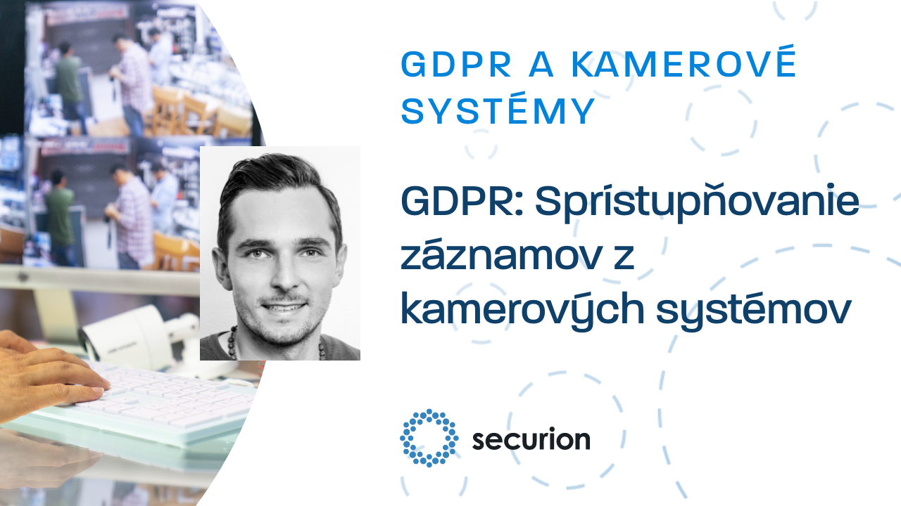 GDPR videoškolenia: 11. Sprístupňovanie kamerových záznamov