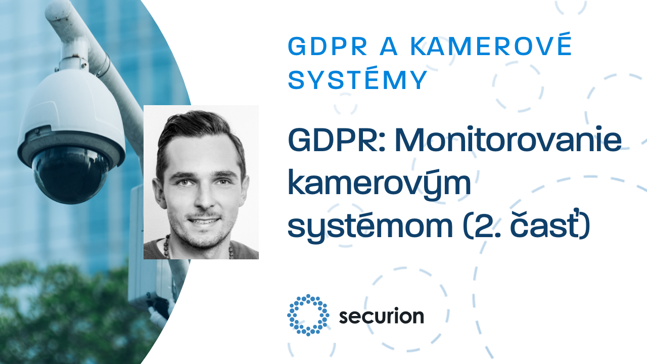 GDPR videoškolenia 12: GDPR a monitorovanie kamerovým systémom (2. časť)