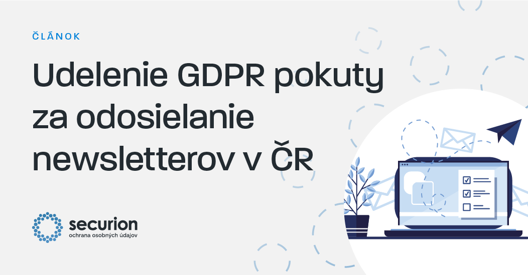 Udelenie GDPR pokuty za odosielanie newsletterov v ČR