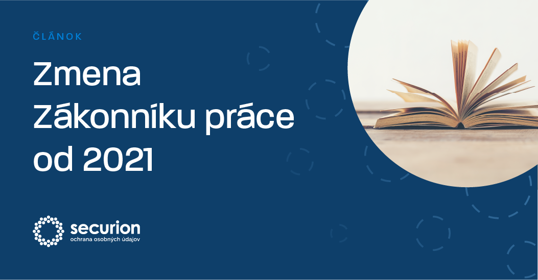 Zmena Zákonníku práce od 2021 – home-office a ďalšie zmeny