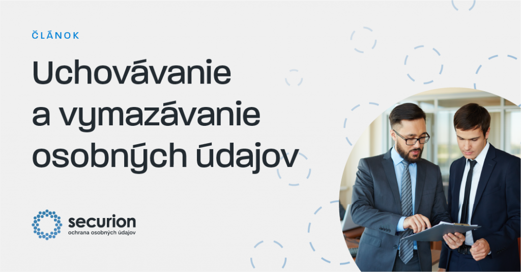 uchovavanie-a-vymazavanie-osobnych-udajov-GDPR-securion