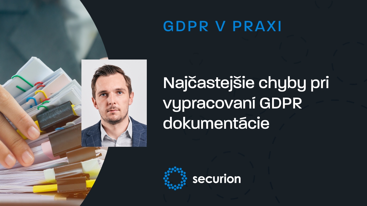 GDPR videoškolenia 17: Najčastejšie chyby pri vypracovaní GDPR dokumentácie