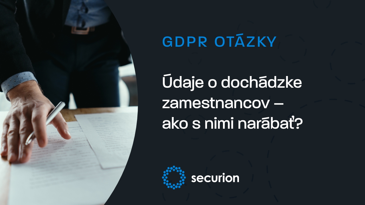 GDPR otázky: Údaje o dochádzke zamestnancov