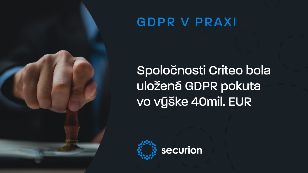 Spoločnosti Criteo bola uložená GDPR pokuta vo výške 40mil. EUR