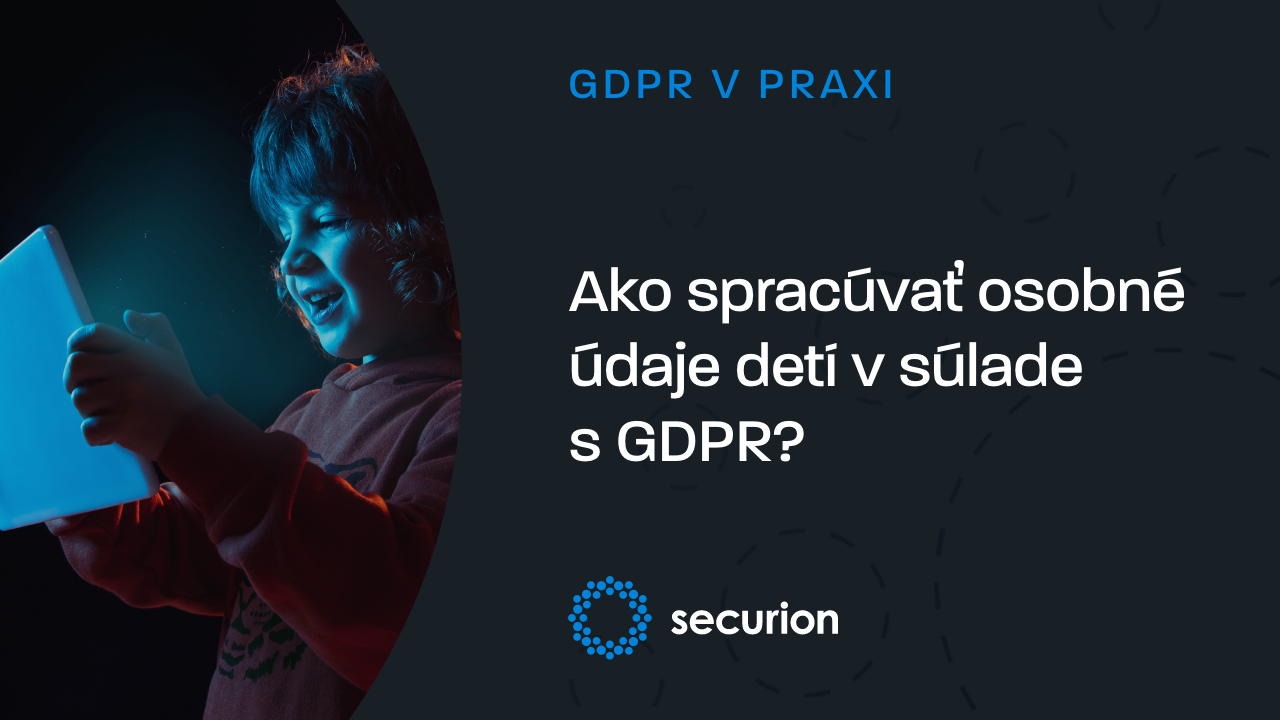 Ako spracúvať osobné údaje detí v súlade s GDPR?